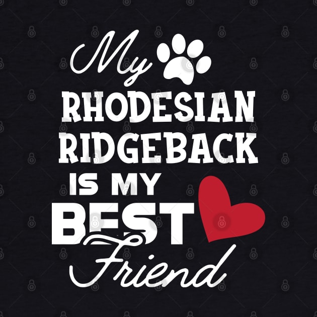 Rhodesian Ridgeback Dog - My rhodesian ridgeback is my best friend by KC Happy Shop